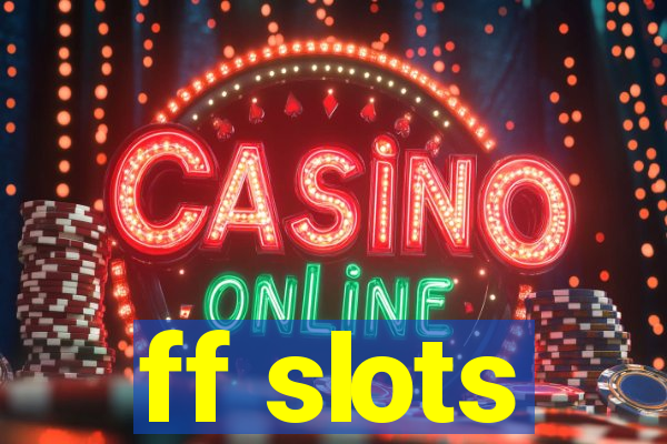 ff slots