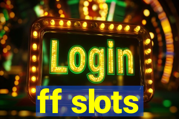 ff slots