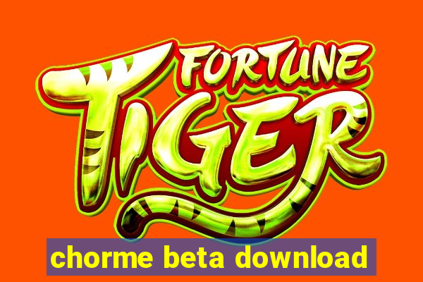 chorme beta download