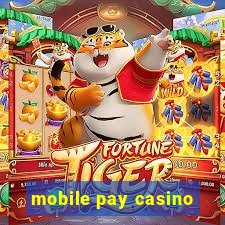 mobile pay casino