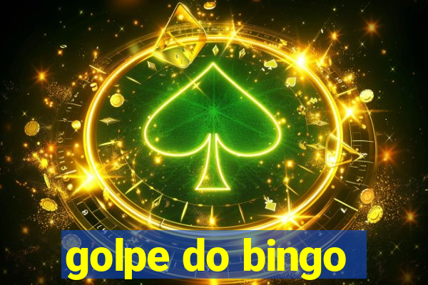 golpe do bingo