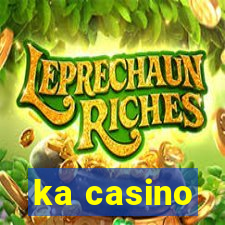 ka casino