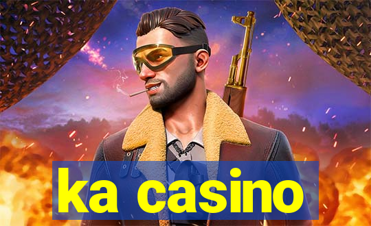 ka casino