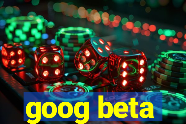 goog beta