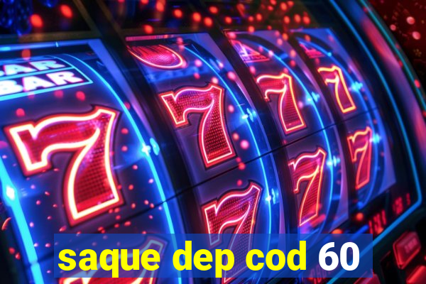 saque dep cod 60