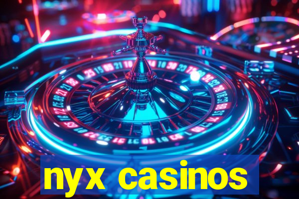 nyx casinos