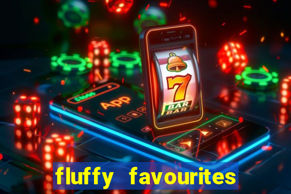 fluffy favourites online slot