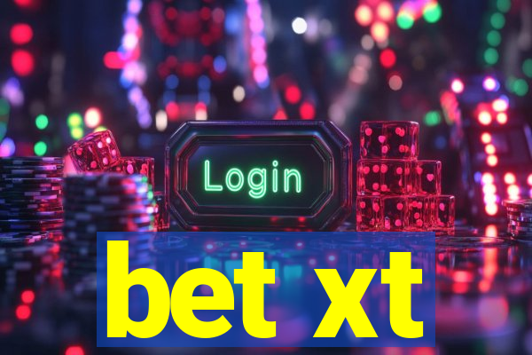 bet xt