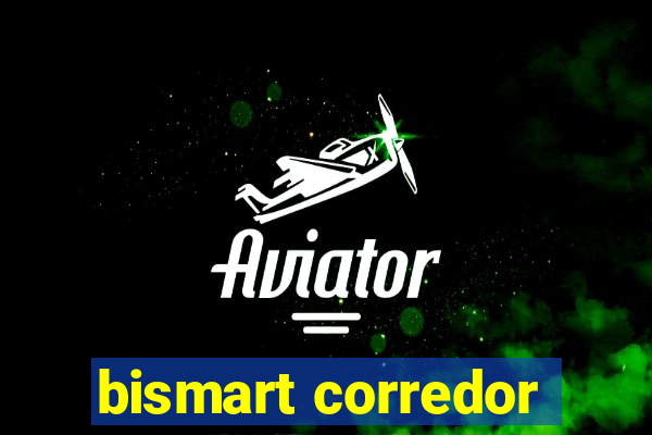 bismart corredor