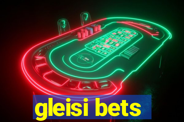 gleisi bets