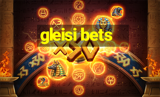 gleisi bets