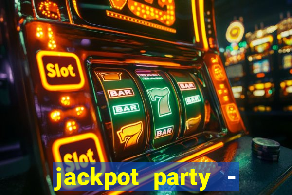 jackpot party - casino slots