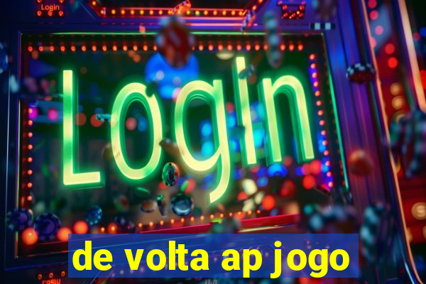 de volta ap jogo