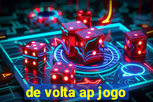 de volta ap jogo