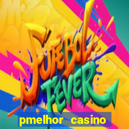 pmelhor casino online portugal