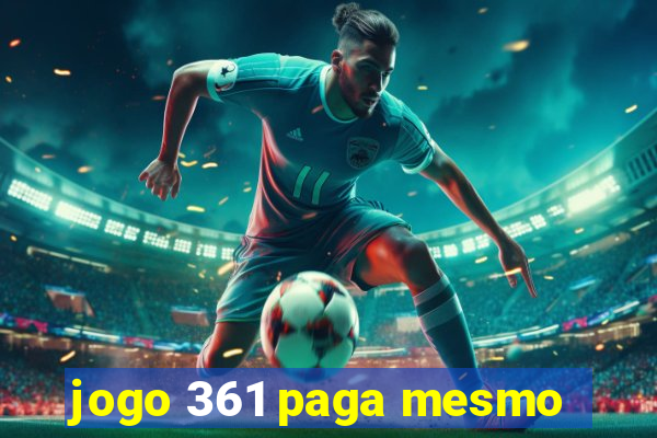 jogo 361 paga mesmo