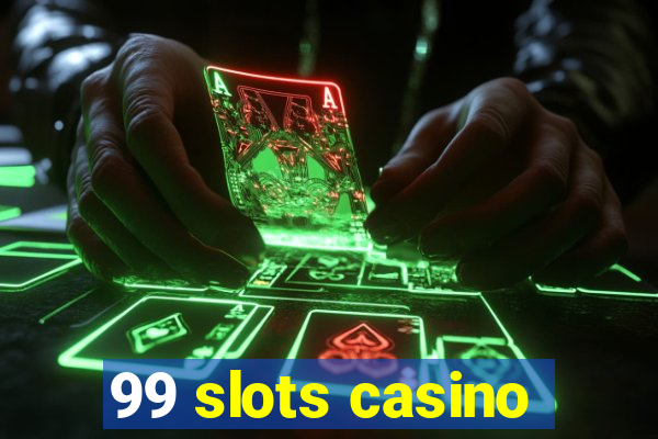 99 slots casino