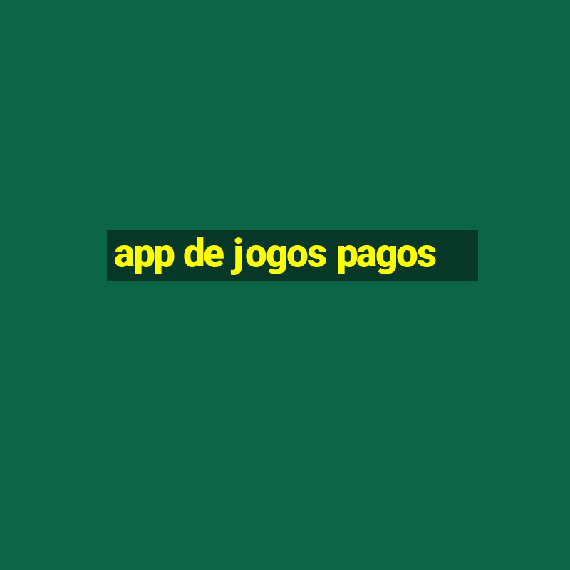 app de jogos pagos