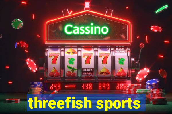 threefish sports