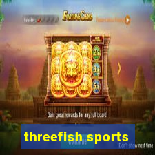 threefish sports