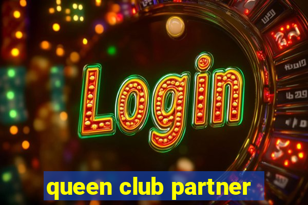 queen club partner