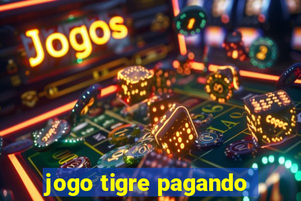 jogo tigre pagando