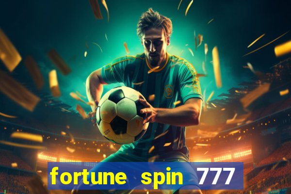 fortune spin 777 paga mesmo