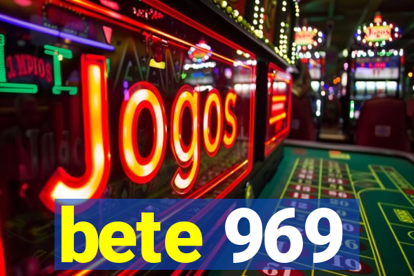 bete 969