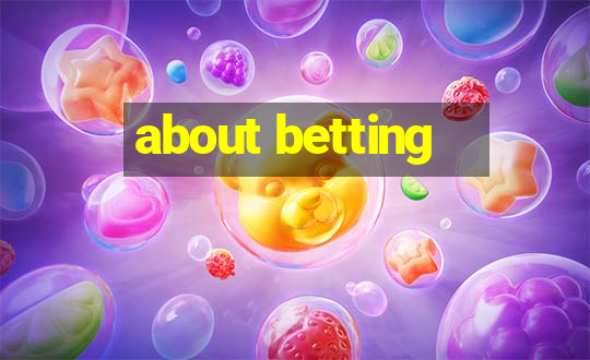 about betting