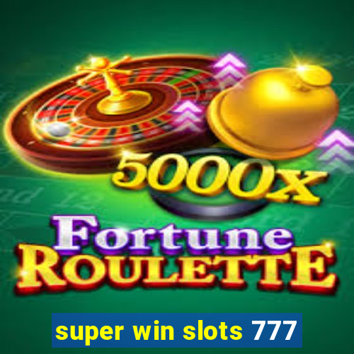 super win slots 777