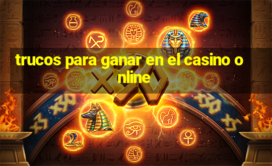 trucos para ganar en el casino online