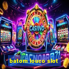 batom louco slot