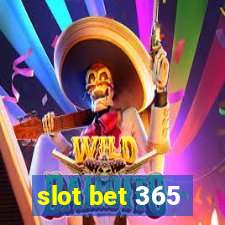 slot bet 365