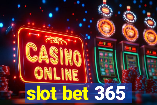 slot bet 365