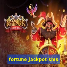 fortune jackpot sms