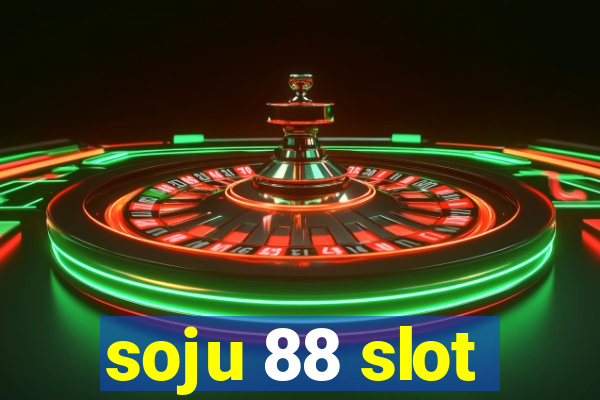 soju 88 slot