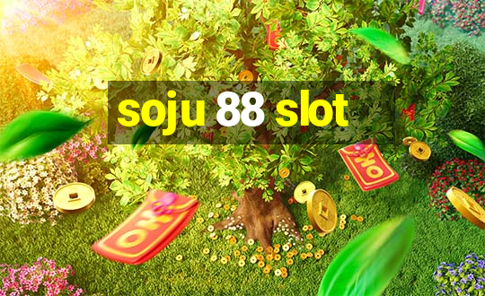 soju 88 slot