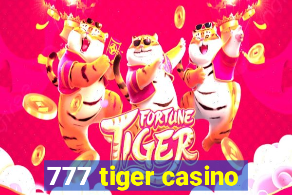 777 tiger casino