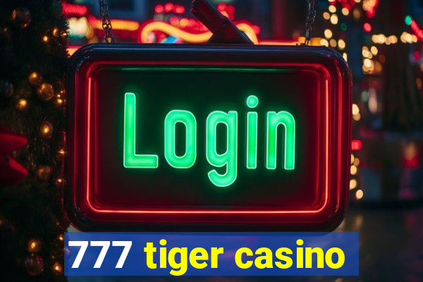 777 tiger casino