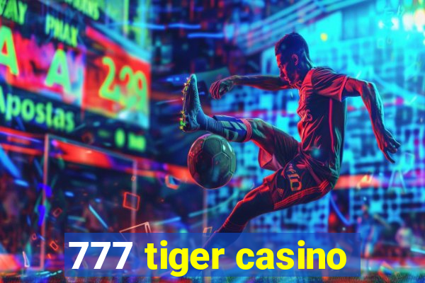 777 tiger casino