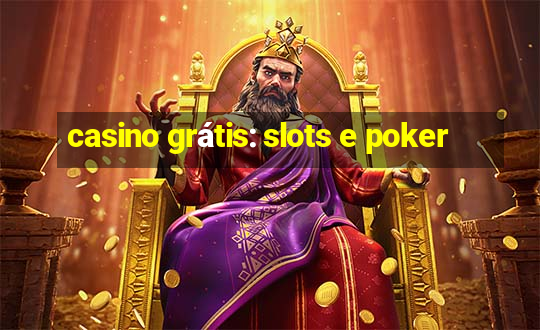 casino grátis: slots e poker