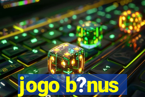 jogo b?nus