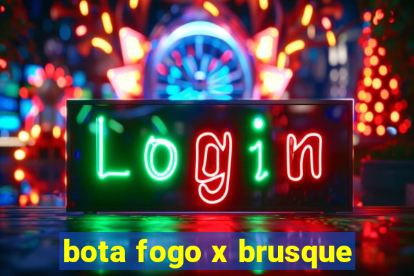 bota fogo x brusque