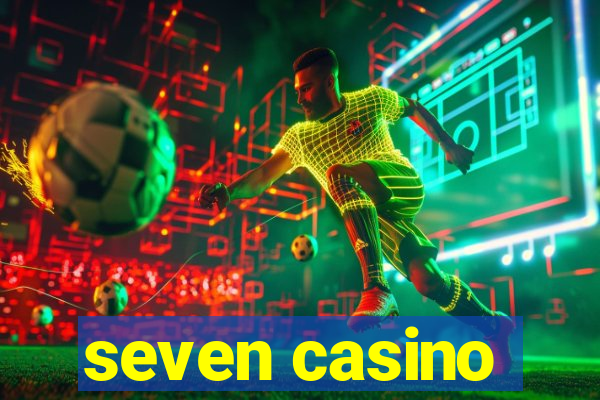 seven casino