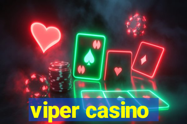 viper casino