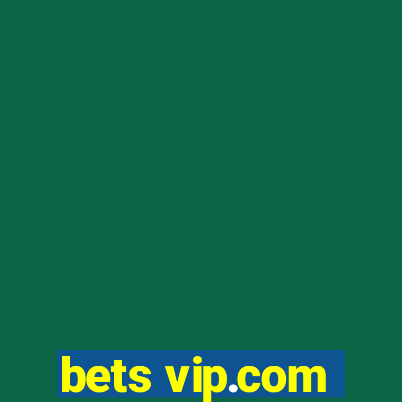 bets vip.com