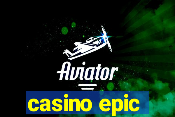 casino epic