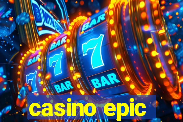 casino epic