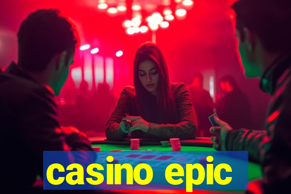 casino epic