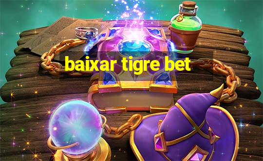 baixar tigre bet